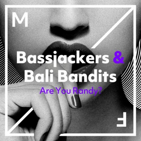 Are You Randy? ft. Bali Bandits | Boomplay Music