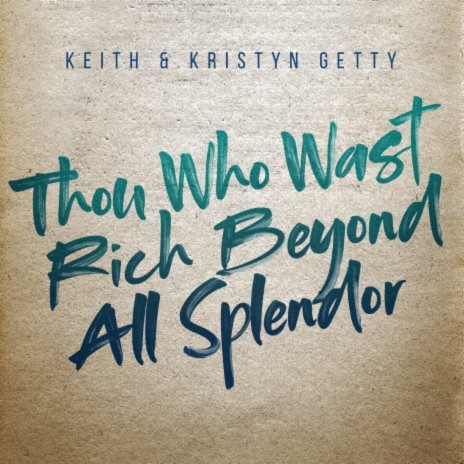 Thou Who Wast Rich Beyond All Splendor | Boomplay Music