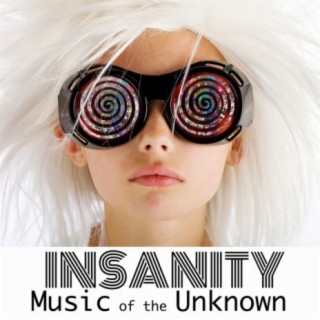 Insanity: Music of the Unknown
