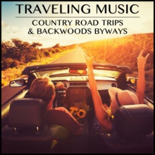 Traveling Music: Country Road Trips & Backwoods Byways