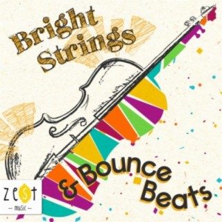Bright Strings & Bounce Beats