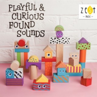 Playful & Curious Found Sounds