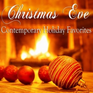 Christmas Eve: Contemporary Holiday Favorites