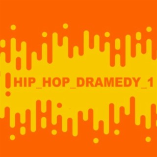 Hip Hop Dramedy, Vol. 1