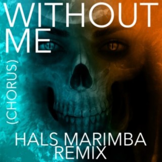 Without Me (Chorus) Hals Marimba Remix