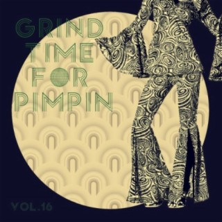Grind Time For Pimpin Vol, 16