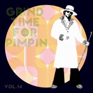 Grind Time For Pimpin Vol, 14
