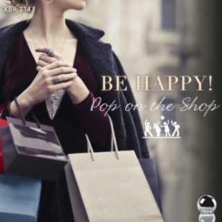 Be Happy! Pop on the Shop