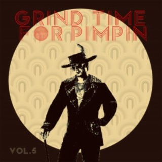 Grind Time For Pimpin Vol, 5