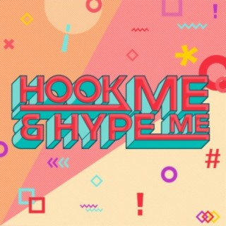 Hook Me & Hype Me