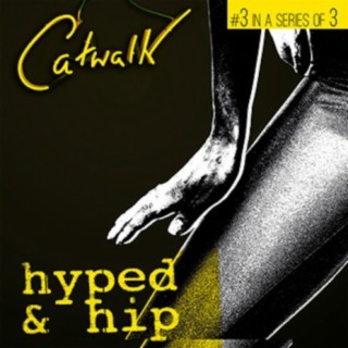 Catwalk 3: Hyped & Hip