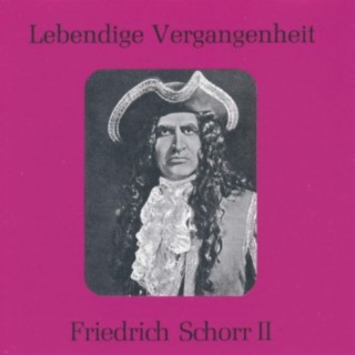 Lebendige Vergangenheit - Friedrich Schorr (Vol. 2)