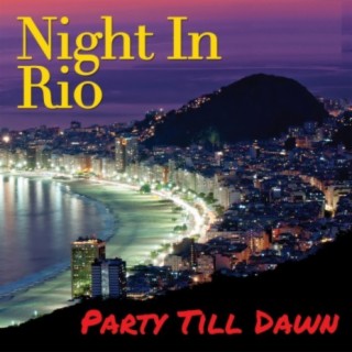 Night In Rio: Party Till Dawn