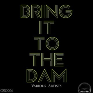 Craniality Sounds present: Bring It To The Dam