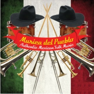 Musica del Pueblo: Authentic Mexican Folk Music