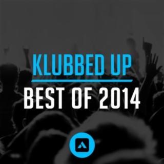 Klubbed Up Best of 2014