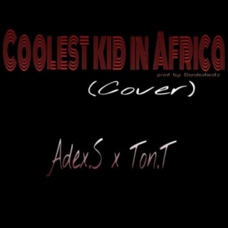 Coolest Kid In Africa (Refix Cover)