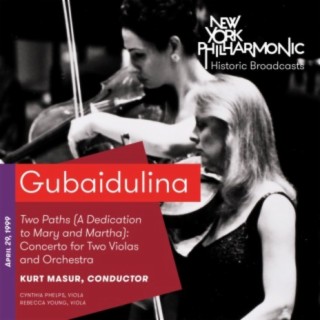 Gubaidulina: Two Paths (A Dedication to Mary and Martha): Concerto for Two Violas and Orchestra (Recorded 1999)
