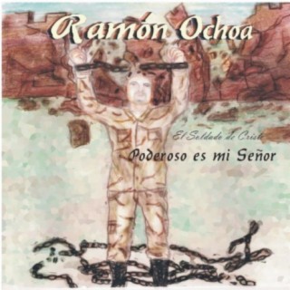 Ramon Ochoa El Soldado De Cristo