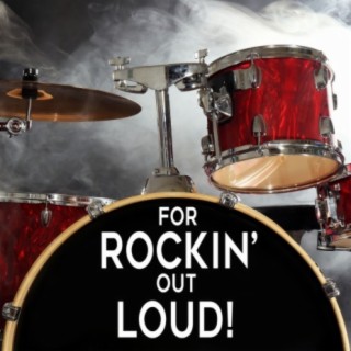 For Rockin' Out Loud!