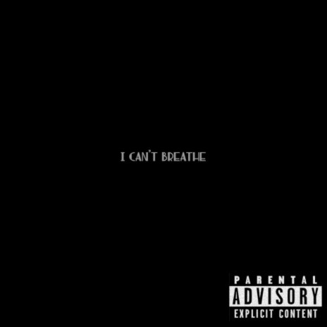 I Can't Breathe | Boomplay Music