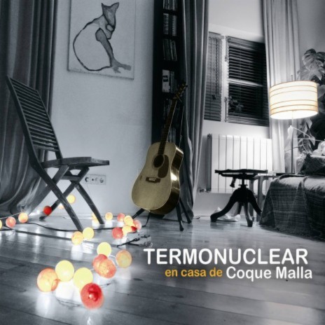 Termonuclear (En casa de Coque Malla) | Boomplay Music