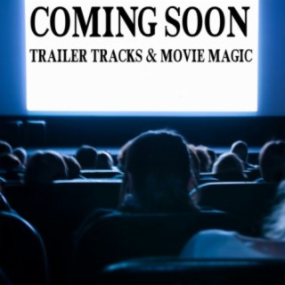 Coming Soon: Trailer Tracks & Movie Magic