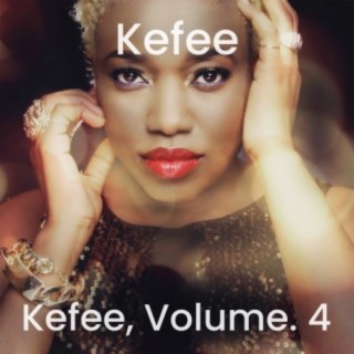 Kefee, Vol. 4 | Boomplay Music