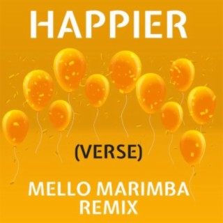 Happier (Verse) Mello Marimba Remix