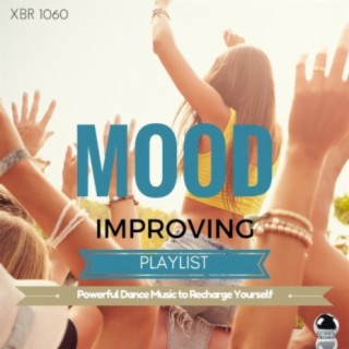 MOOD IMPROVING PLAYLIST Powerful Dance Music to Recharge Yourself