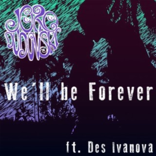 We’ll be forever (feat. Des Ivanova)