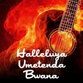 Halleluya Umetenda Bwana