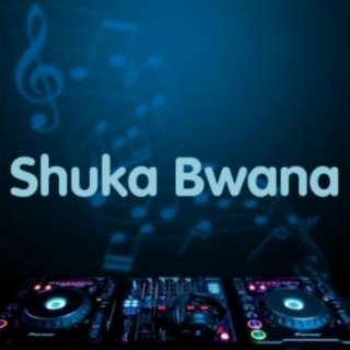 Shuka Bwana