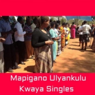 Mapigano Ulyankulu Kwaya Singles