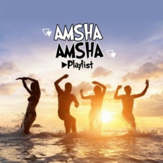 Amsha Amsha Playlist!!
