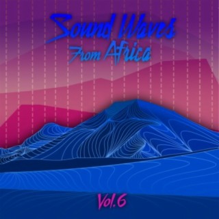Sound Waves From Africa Vol. 6