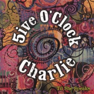 5ive O' Clock Charlie