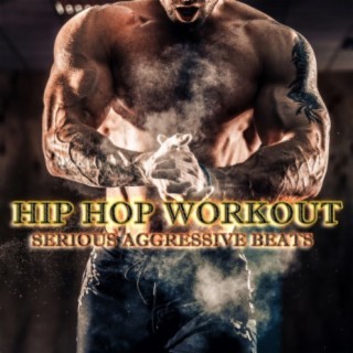 Hip Hop Workout: Serious Aggressive Beats