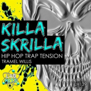 Killa Skrilla: Hip Hop Trap Tension