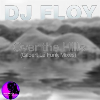 Over The Hills (Gilbert le Funk Mixes)