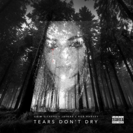 Tears Don't Dry ft. Jaykae & Rob Harvey | Boomplay Music