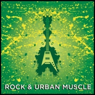 Rock & Urban Muscle