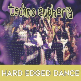 Techno Euphoria: Hard Edged Dance