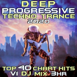 Deep Progressive Techno Trance 2020 Top 40 Chart Hits, Vol. 3 (DJ Mix 3Hr)