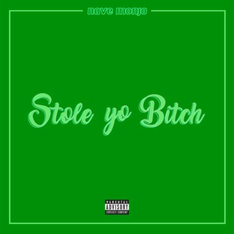 Stole Yo Bitch | Boomplay Music