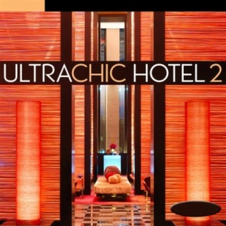 Ultra Chic Hotel, Vol. 2