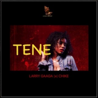 Tene ft. Chike lyrics | Boomplay Music