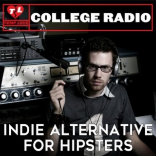 College Radio: Indie Alternative for Hipsters