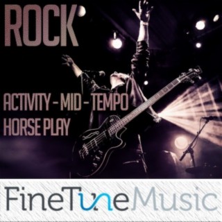 Rock: Activity Mid-Tempo Horse Play