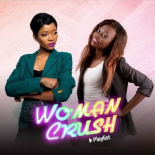 Woman Crush Playlist!